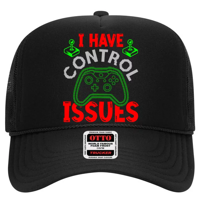 I Have Control Issues Gaming T High Crown Mesh Trucker Hat