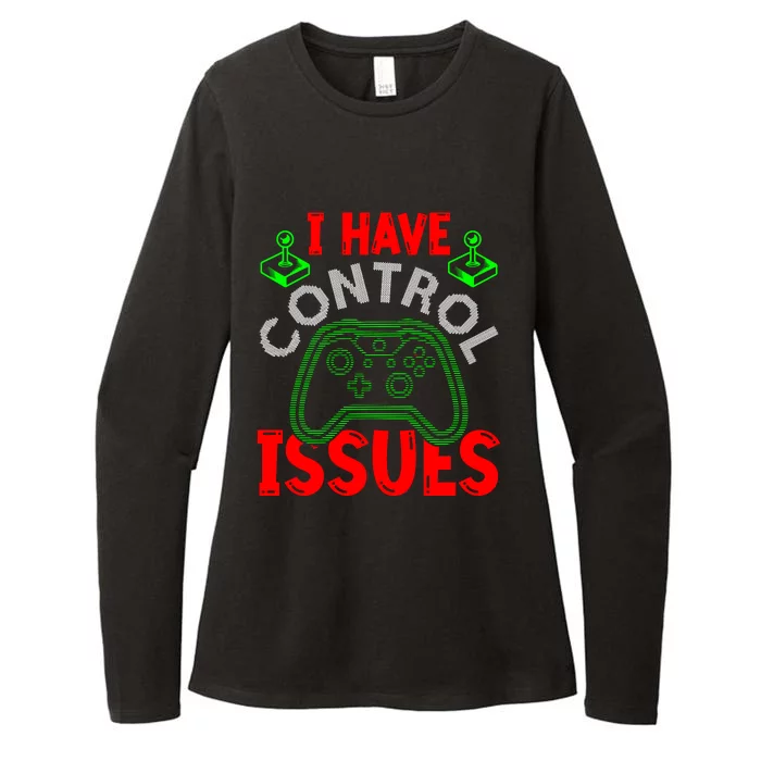 I Have Control Issues Gaming T Womens CVC Long Sleeve Shirt