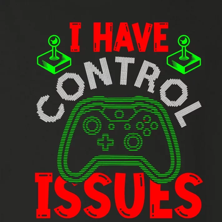 I Have Control Issues Gaming T Toddler Long Sleeve Shirt