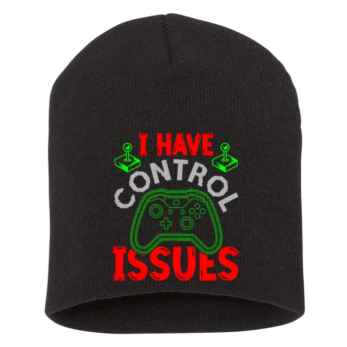 I Have Control Issues Gaming T Short Acrylic Beanie