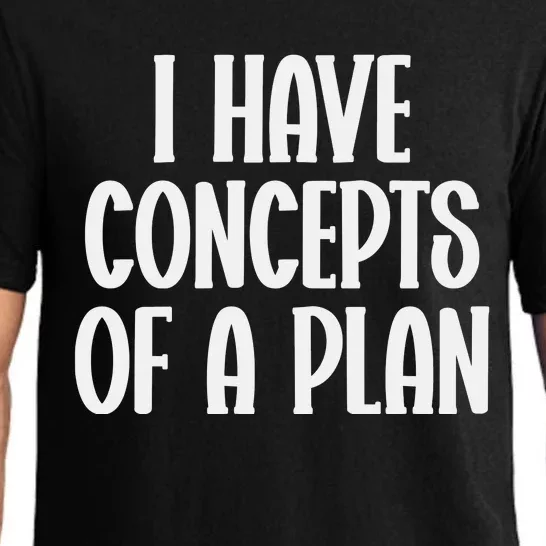 I Have Concepts Of A Plan Pajama Set