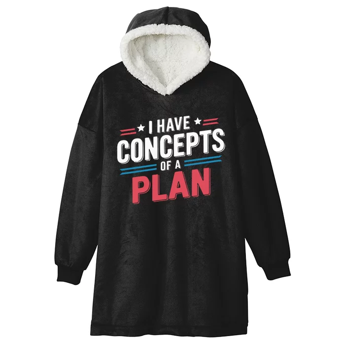 I Have Concepts Of A Plan Hooded Wearable Blanket