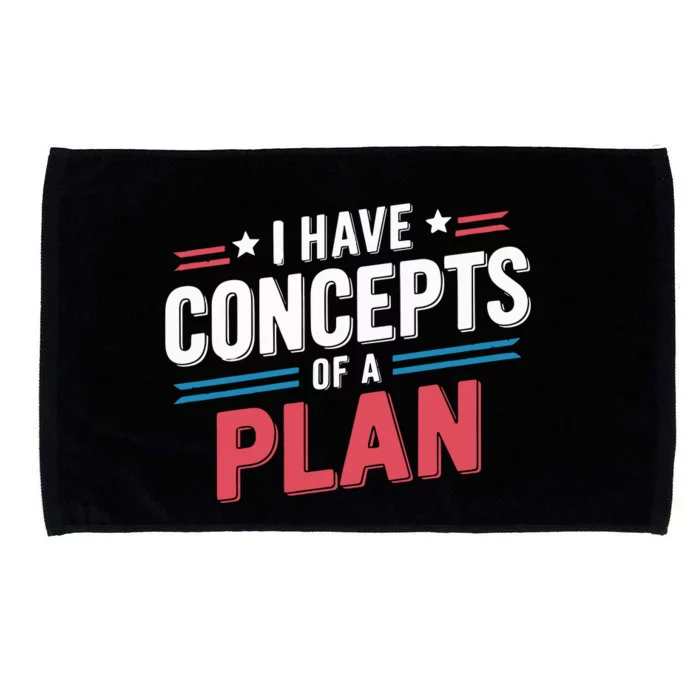 I Have Concepts Of A Plan Microfiber Hand Towel