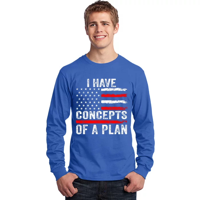 I Have Concepts Of A Plan Long Sleeve Shirt