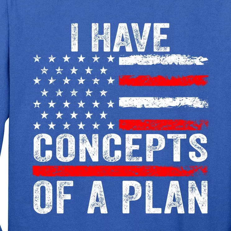 I Have Concepts Of A Plan Long Sleeve Shirt