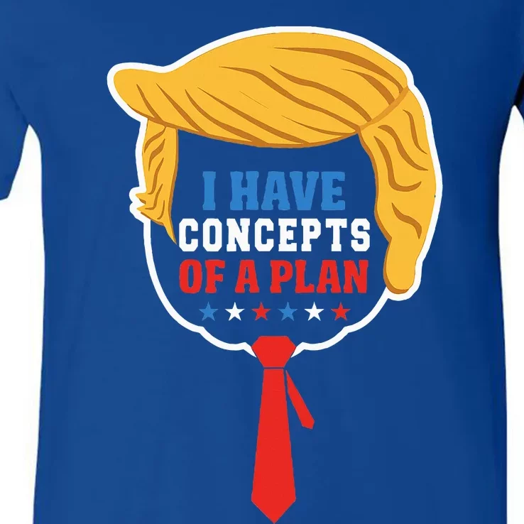 I Have Concepts Of A Plan Trump Harris Debate V-Neck T-Shirt