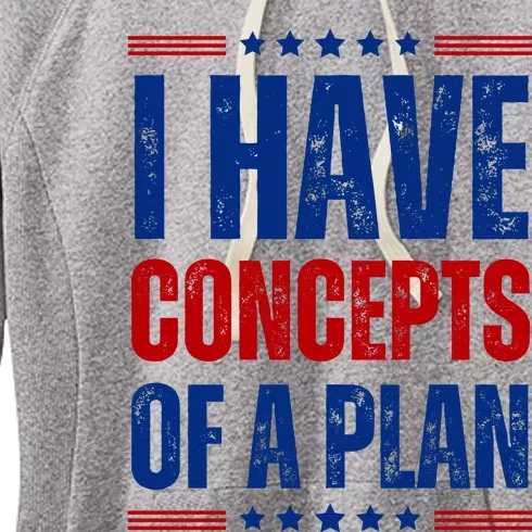 I Have Concepts Of A Plan Women's Fleece Hoodie