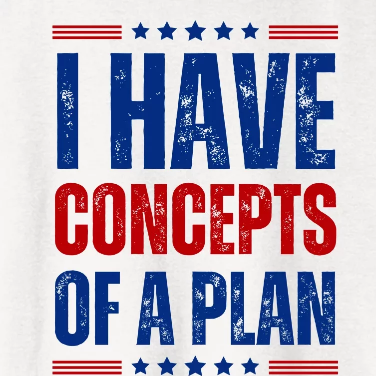 I Have Concepts Of A Plan Women's Crop Top Tee