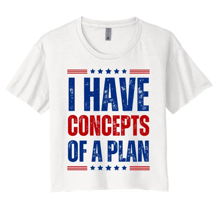 I Have Concepts Of A Plan Women's Crop Top Tee