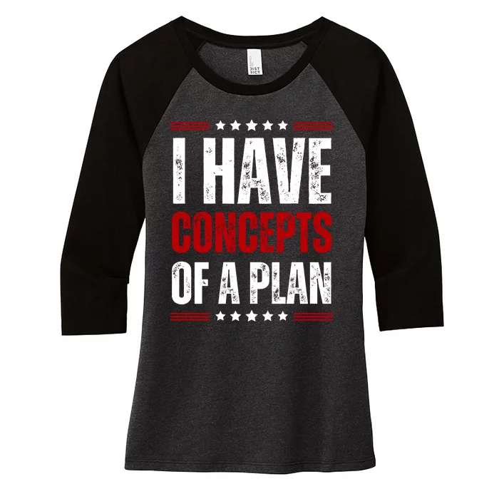 I Have Concepts Of A Plan Women's Tri-Blend 3/4-Sleeve Raglan Shirt