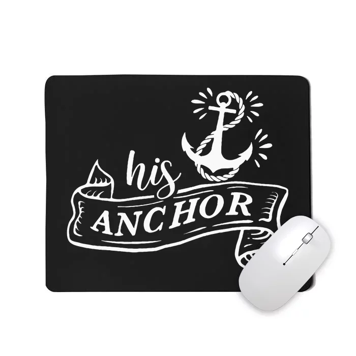 I’M Her Captain I’M His Anchor Sea Lover Matching Couple Mousepad