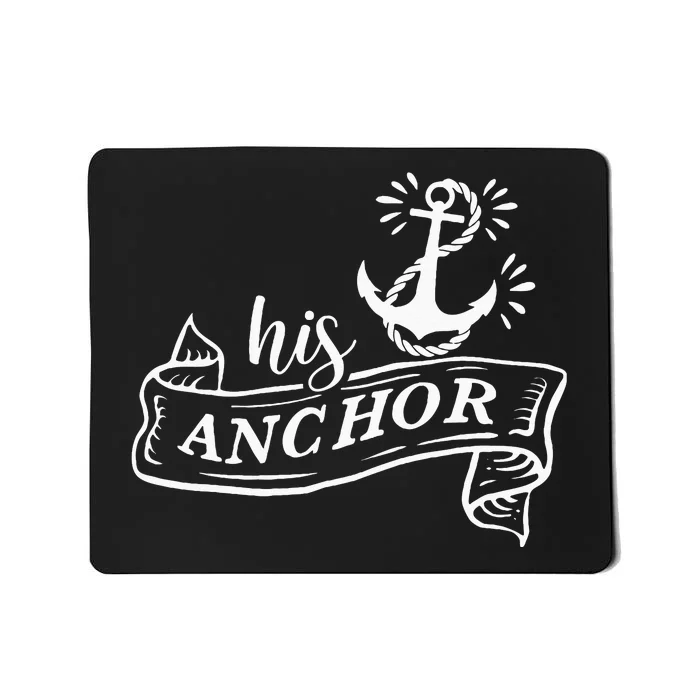 I’M Her Captain I’M His Anchor Sea Lover Matching Couple Mousepad