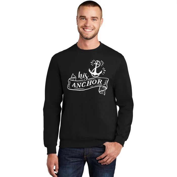 I’M Her Captain I’M His Anchor Sea Lover Matching Couple Tall Sweatshirt