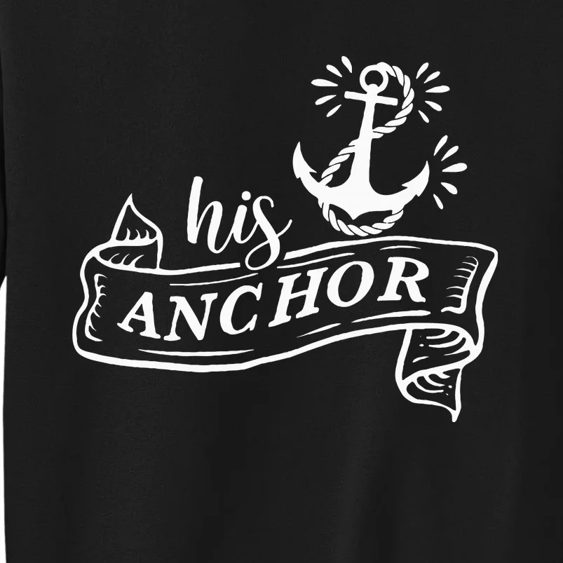 I’M Her Captain I’M His Anchor Sea Lover Matching Couple Tall Sweatshirt