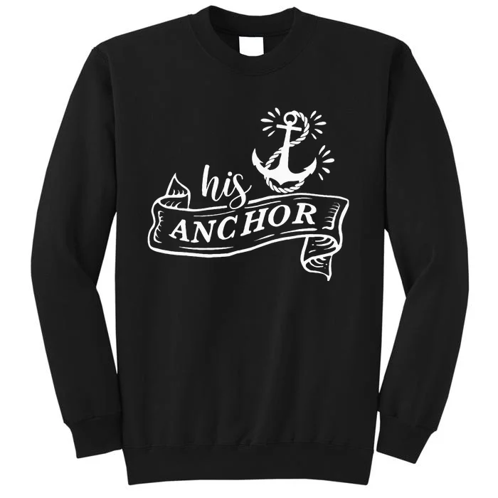 I’M Her Captain I’M His Anchor Sea Lover Matching Couple Tall Sweatshirt