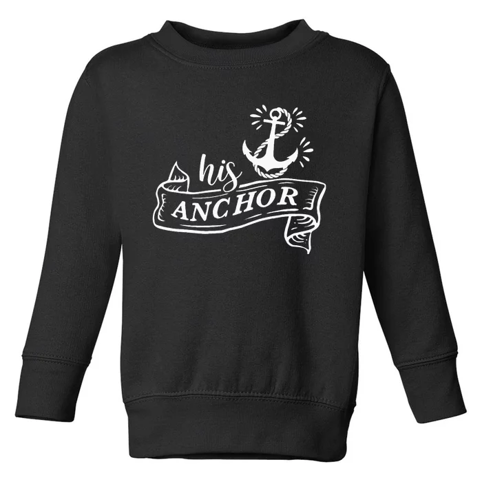 I’M Her Captain I’M His Anchor Sea Lover Matching Couple Toddler Sweatshirt