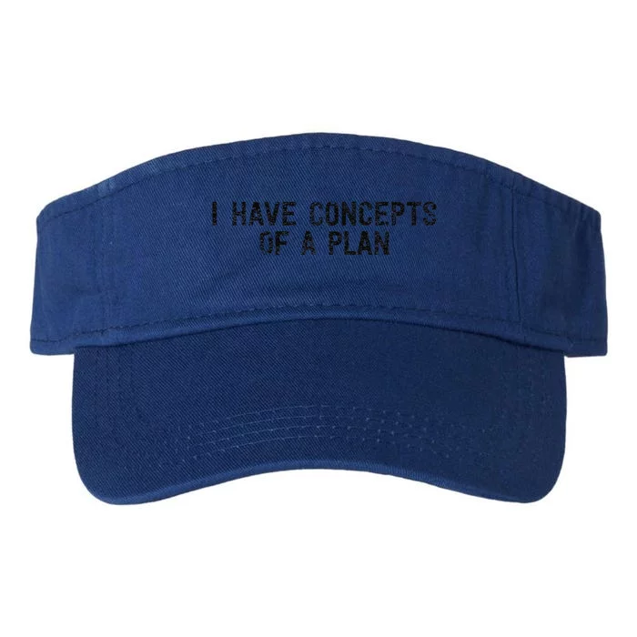 I Have Concepts Of A Plan Political 2024 Gift Valucap Bio-Washed Visor