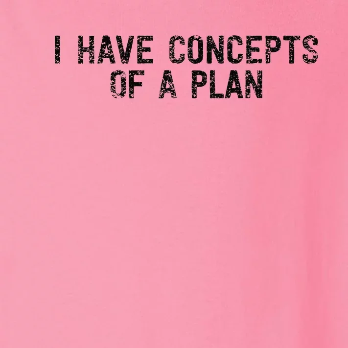 I Have Concepts Of A Plan Political 2024 Gift Toddler Long Sleeve Shirt