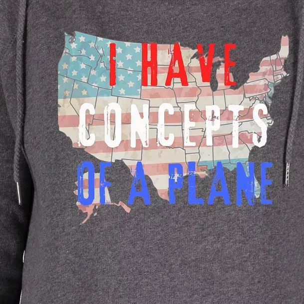 I Have Concepts Of A Plane Usa Map Womens Funnel Neck Pullover Hood