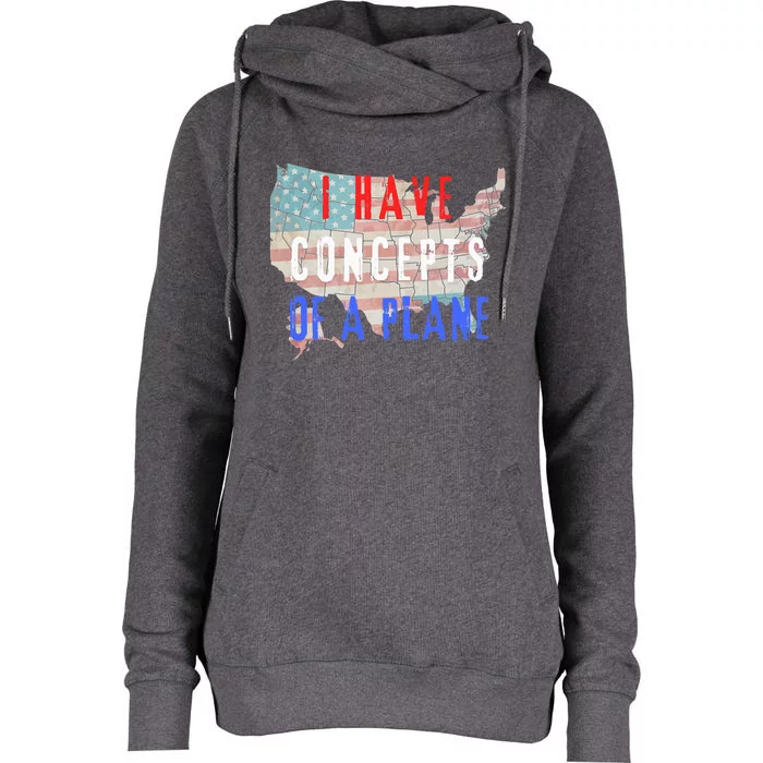 I Have Concepts Of A Plane Usa Map Womens Funnel Neck Pullover Hood