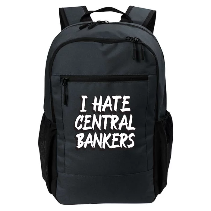 I Hate Central Bankers Funny Central Banking Anti Fiat Gift Daily Commute Backpack