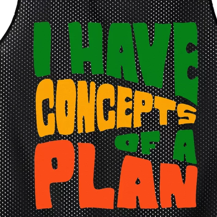 I Have Concepts Of A Plan Mesh Reversible Basketball Jersey Tank