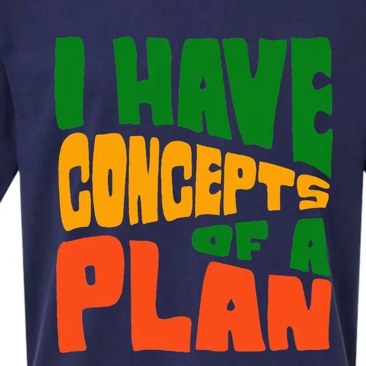 I Have Concepts Of A Plan Sueded Cloud Jersey T-Shirt