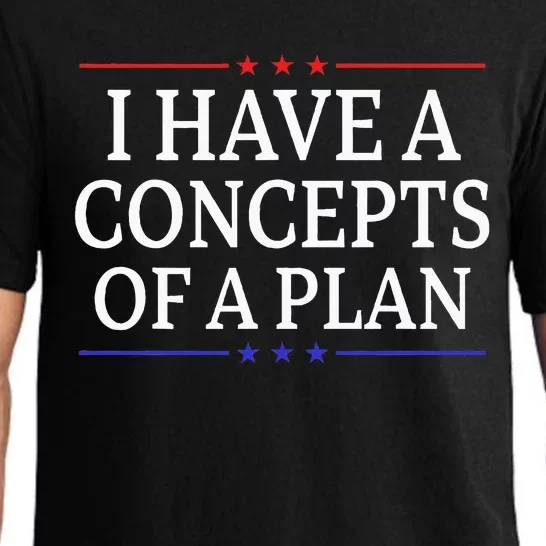 I Have Concepts Of A Plan Trump Kamala Harris Debate Pajama Set