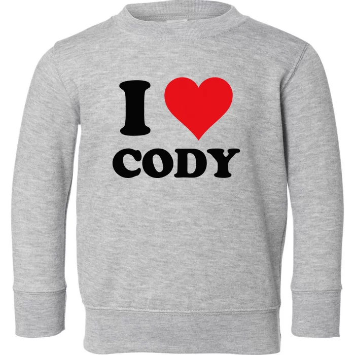 I Heart Cody First Name I Love Personalized Stuff Toddler Sweatshirt