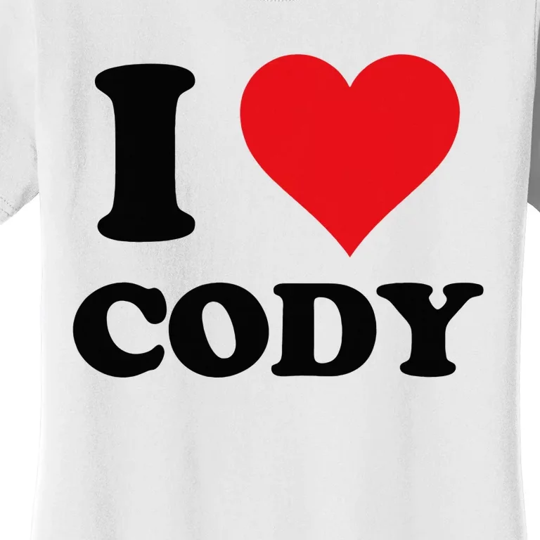 I Heart Cody First Name I Love Personalized Stuff Women's T-Shirt