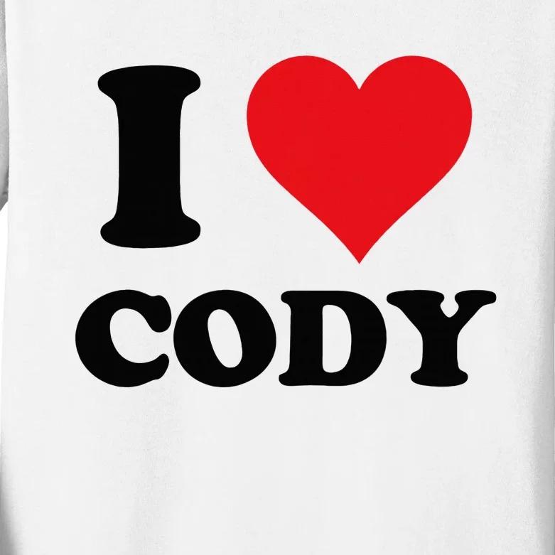 I Heart Cody First Name I Love Personalized Stuff Kids Long Sleeve Shirt