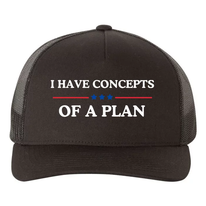 I Have Concepts Of A Plan Yupoong Adult 5-Panel Trucker Hat