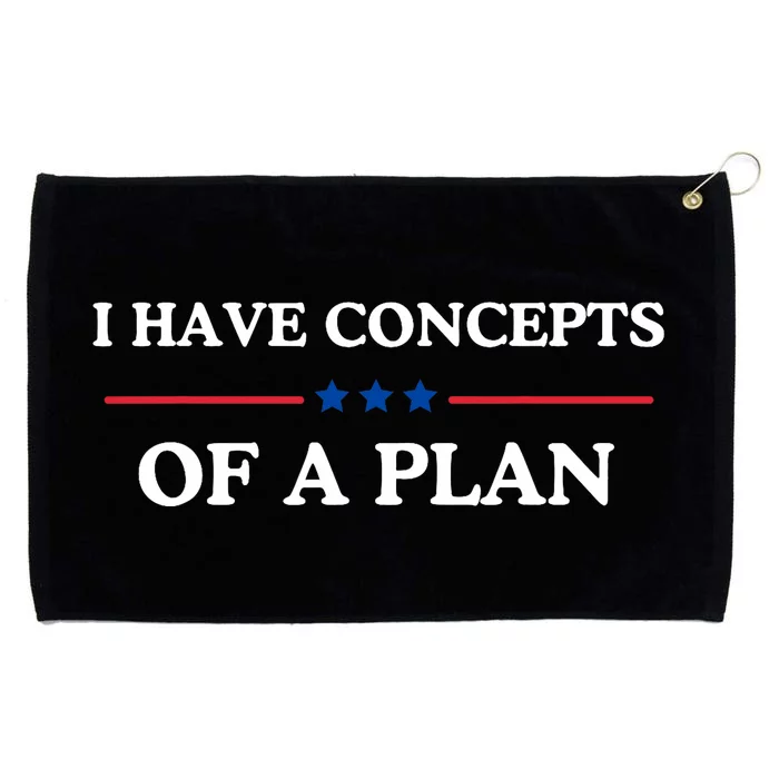 I Have Concepts Of A Plan Grommeted Golf Towel