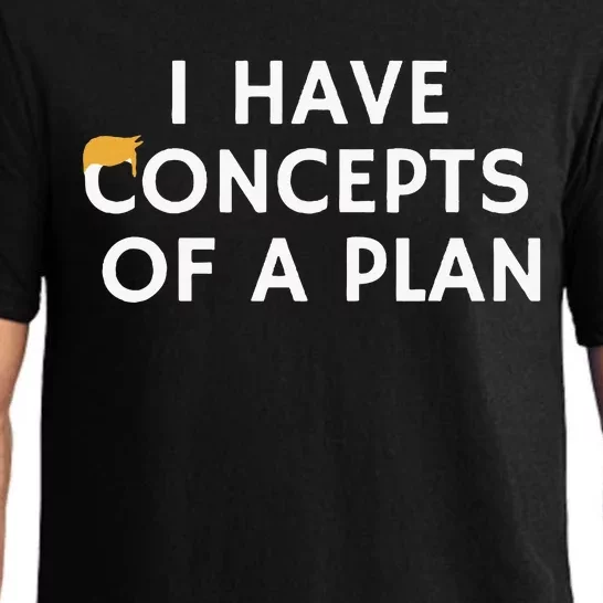 I Have Concepts Of A Plan Donald Trump Quote Pajama Set