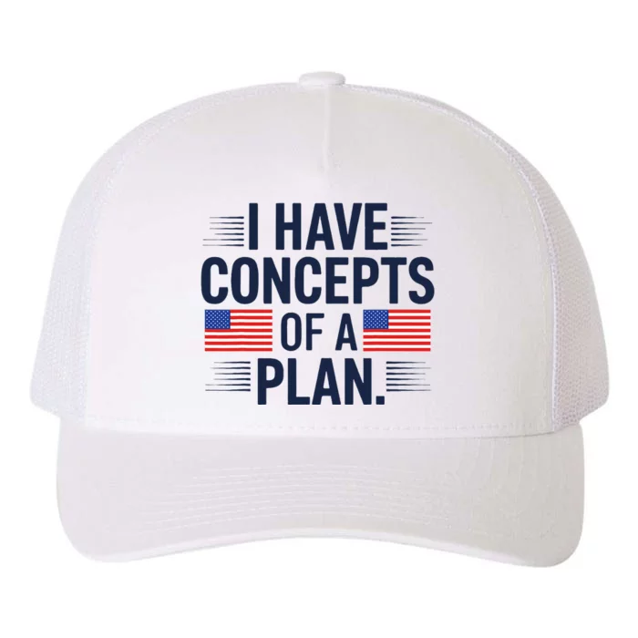 I Have Concepts Of A Plan Funny Pro Kamala Harris Yupoong Adult 5-Panel Trucker Hat