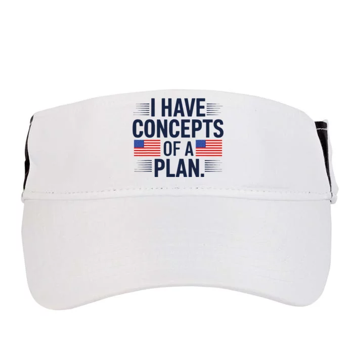 I Have Concepts Of A Plan Funny Pro Kamala Harris Adult Drive Performance Visor