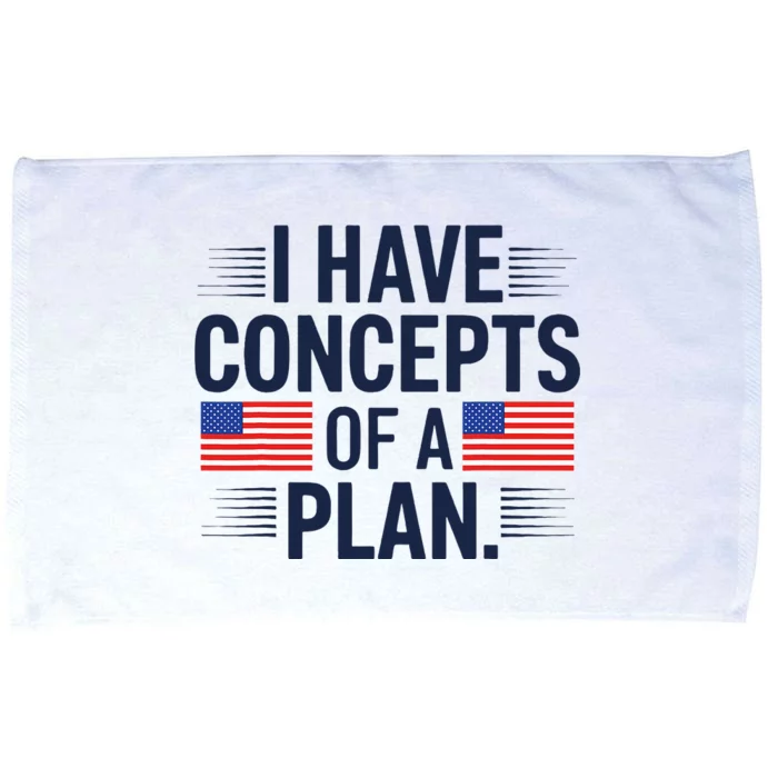 I Have Concepts Of A Plan Funny Pro Kamala Harris Microfiber Hand Towel