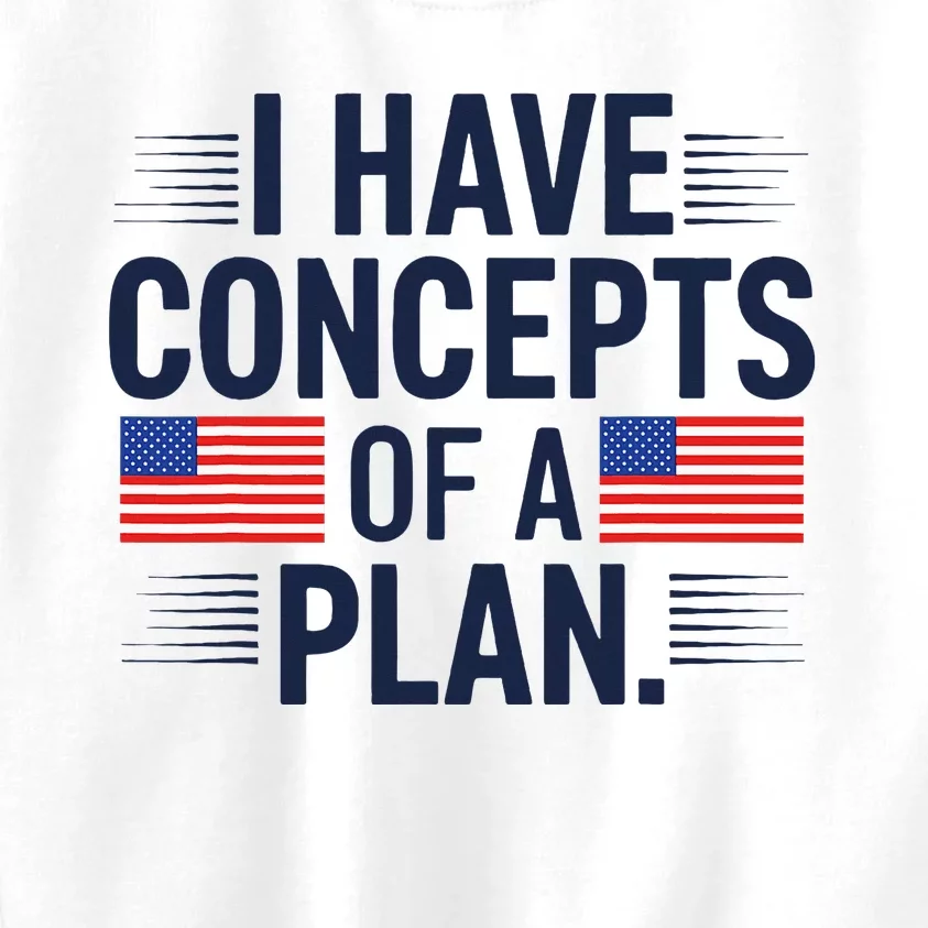 I Have Concepts Of A Plan Funny Pro Kamala Harris Kids Sweatshirt