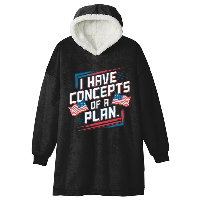 I Have Concepts Of A Plan Funny Pro Kamala Harris Vintage Hooded Wearable Blanket