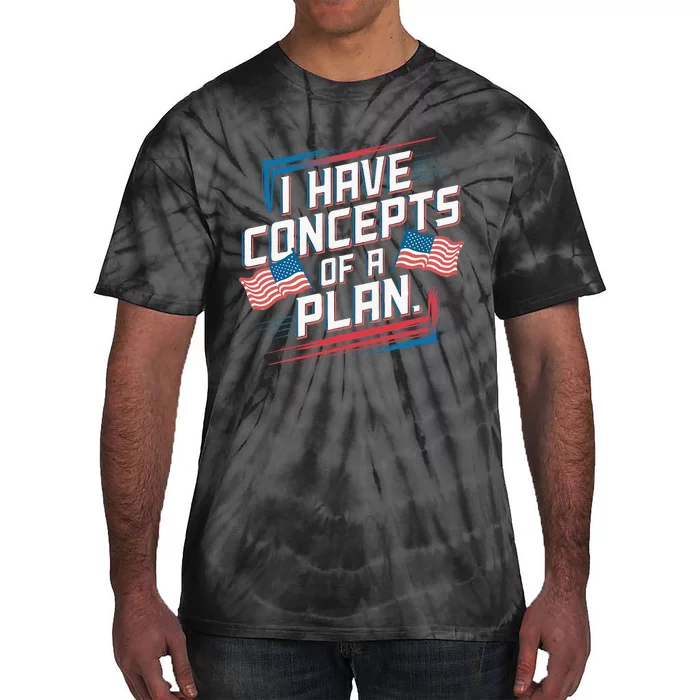 I Have Concepts Of A Plan Funny Pro Kamala Harris Vintage Tie-Dye T-Shirt