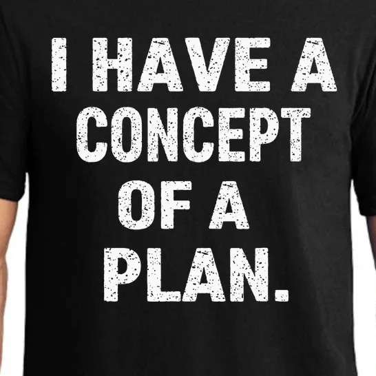 I Have Concepts Of A Plan Harris Debate 2024 Pajama Set