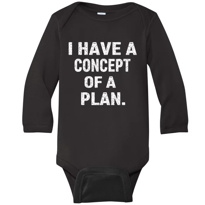 I Have Concepts Of A Plan Harris Debate 2024 Baby Long Sleeve Bodysuit