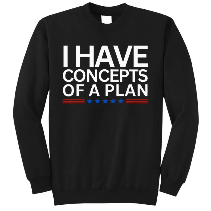 I Have Concepts Of A Plan Trump Harris Debate 2024 Sweatshirt