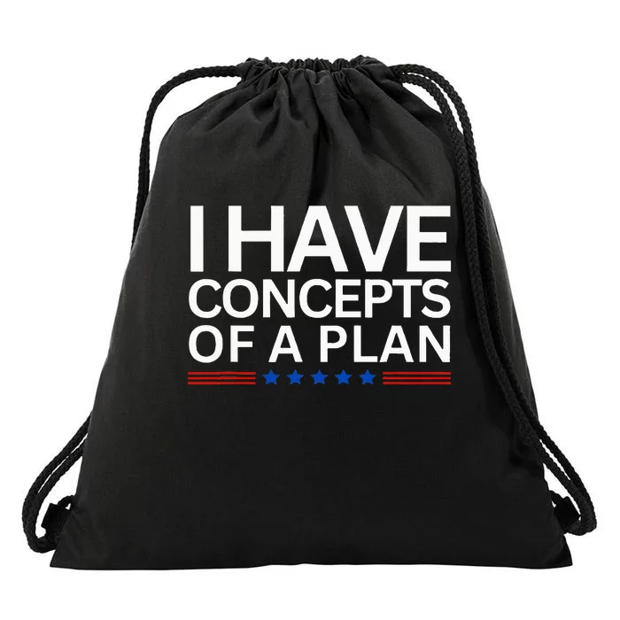 I Have Concepts Of A Plan Trump Harris Debate 2024 Drawstring Bag