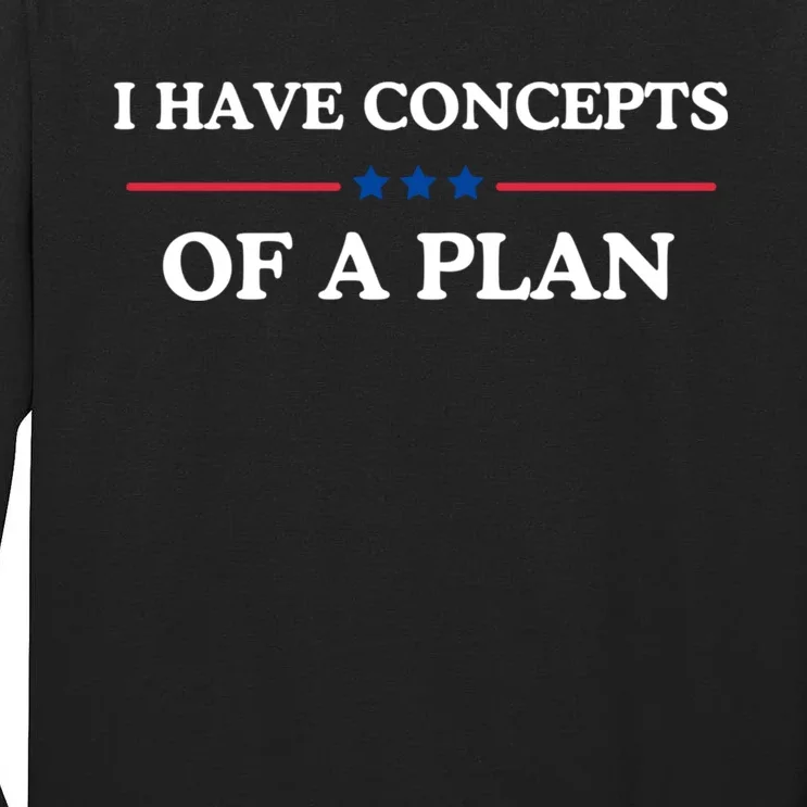 I Have Concepts Of A Plan Tall Long Sleeve T-Shirt