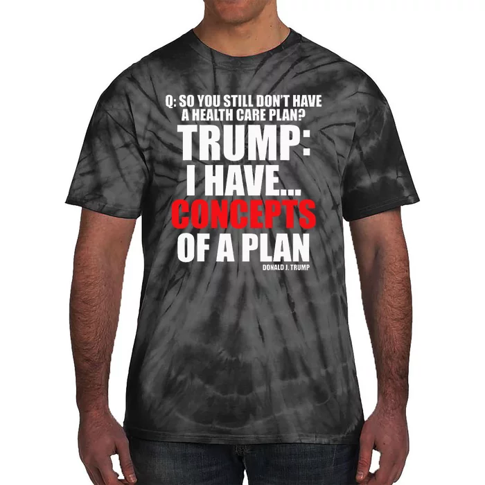 I Have... Concepts Of A Plan Tie-Dye T-Shirt