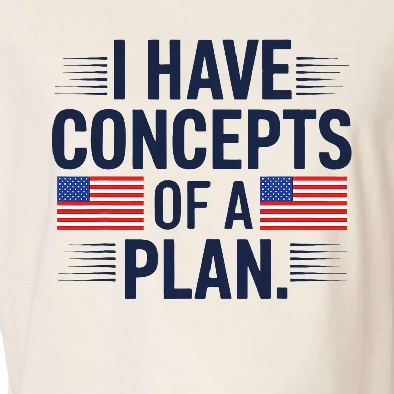 I Have Concepts Of A Plan Funny Pro Kamala Harris Garment-Dyed Women's Muscle Tee