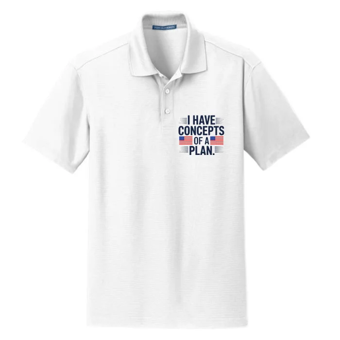 I Have Concepts Of A Plan Funny Pro Kamala Harris Dry Zone Grid Performance Polo