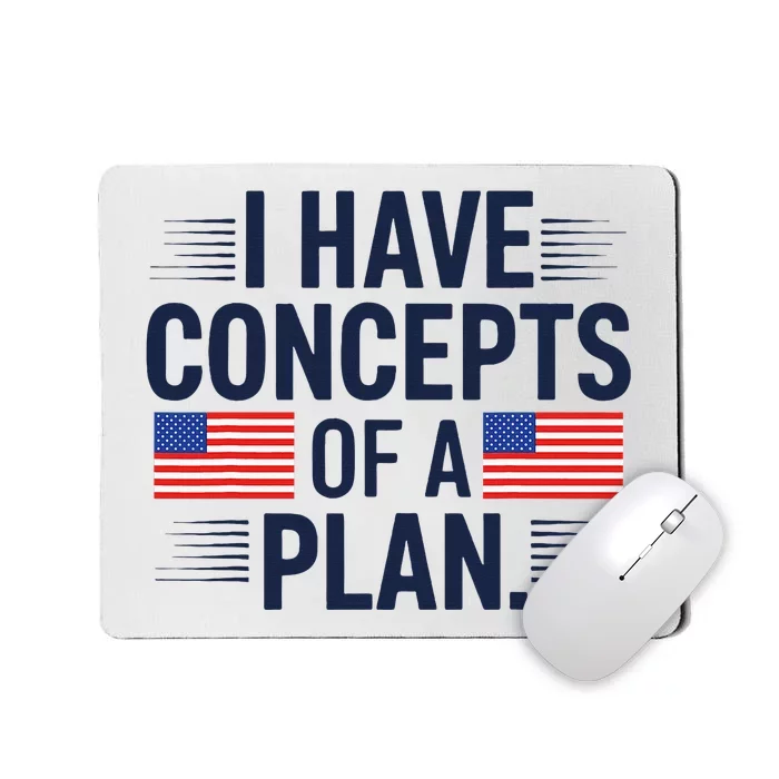 I Have Concepts Of A Plan Funny Pro Kamala Harris Mousepad