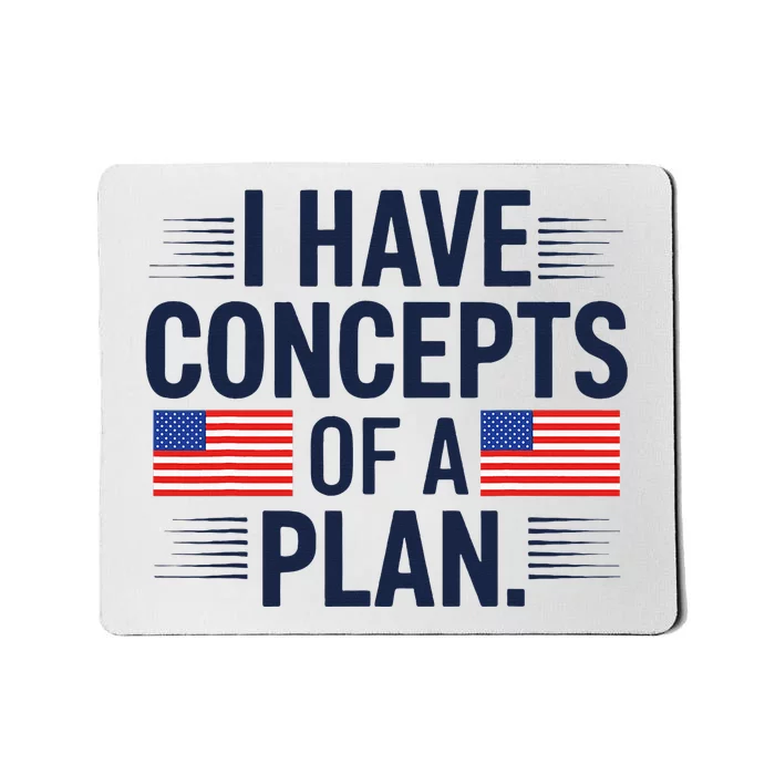 I Have Concepts Of A Plan Funny Pro Kamala Harris Mousepad